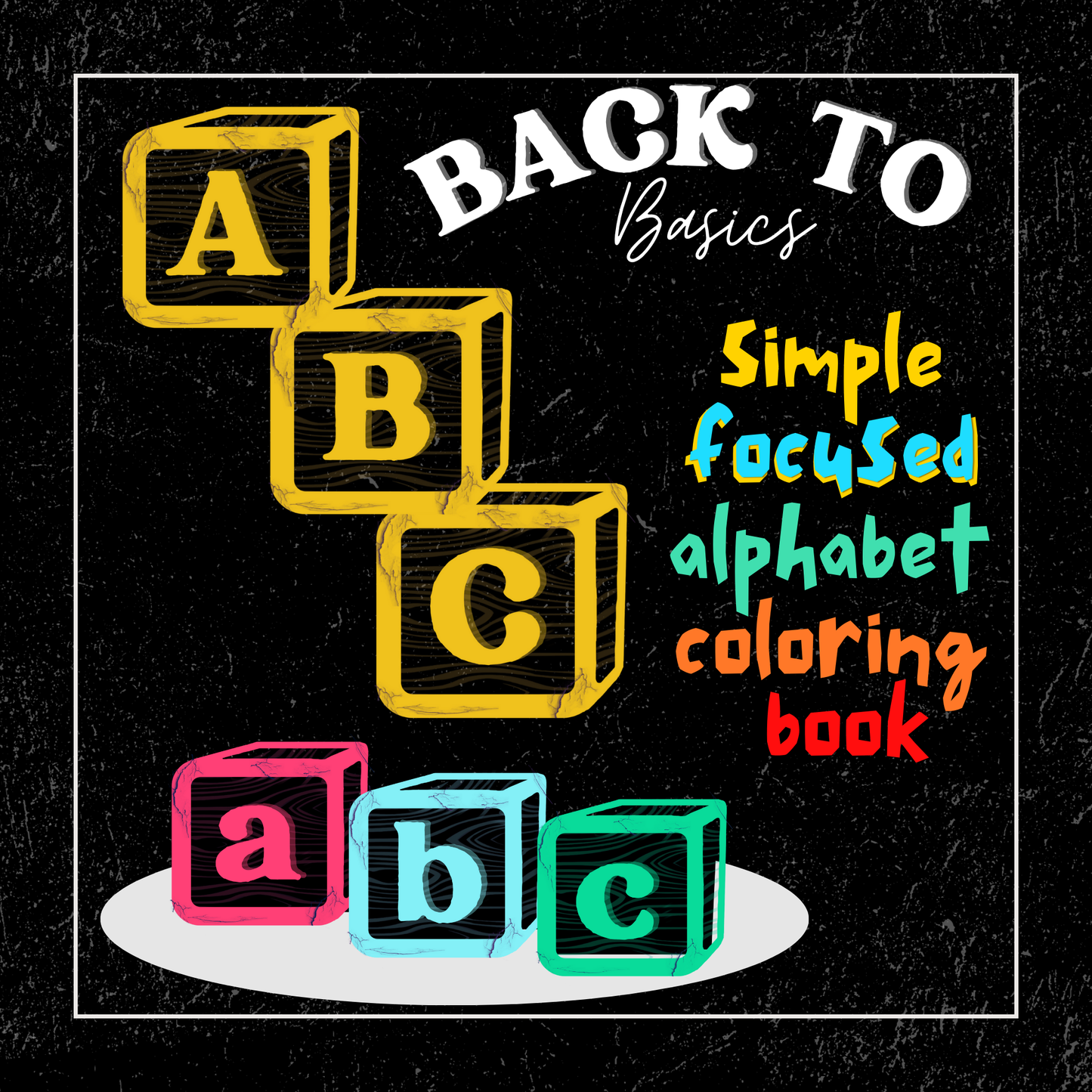 Back To Basics Coloring Book Simple Focused Alphabet Coloring Book