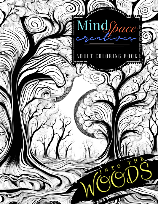 MindSpace Creatives: Adult Coloring Book Into The Woods