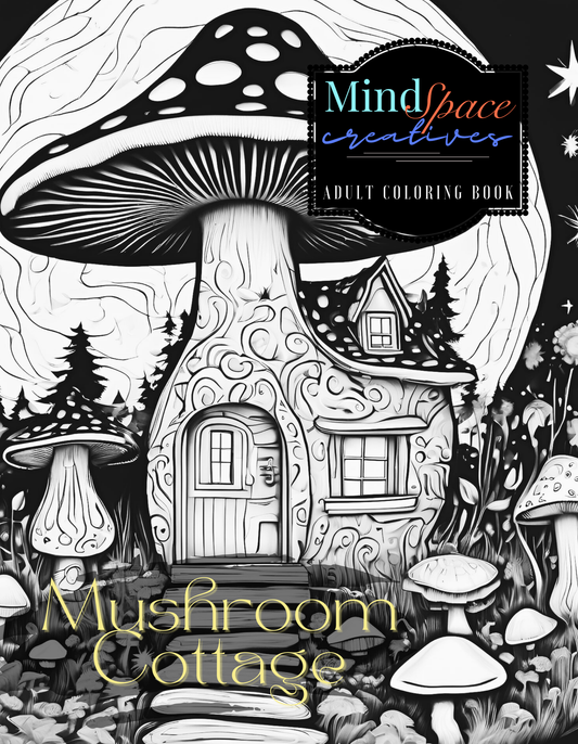 MindSpace Creatives: Adult Coloring Book Mushroom Cottage