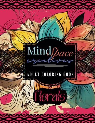 MindSpace Creatives Adult Coloring Book: Florals