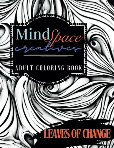 MindSpace Creatives Adult Coloring Book: Leaves Of Change