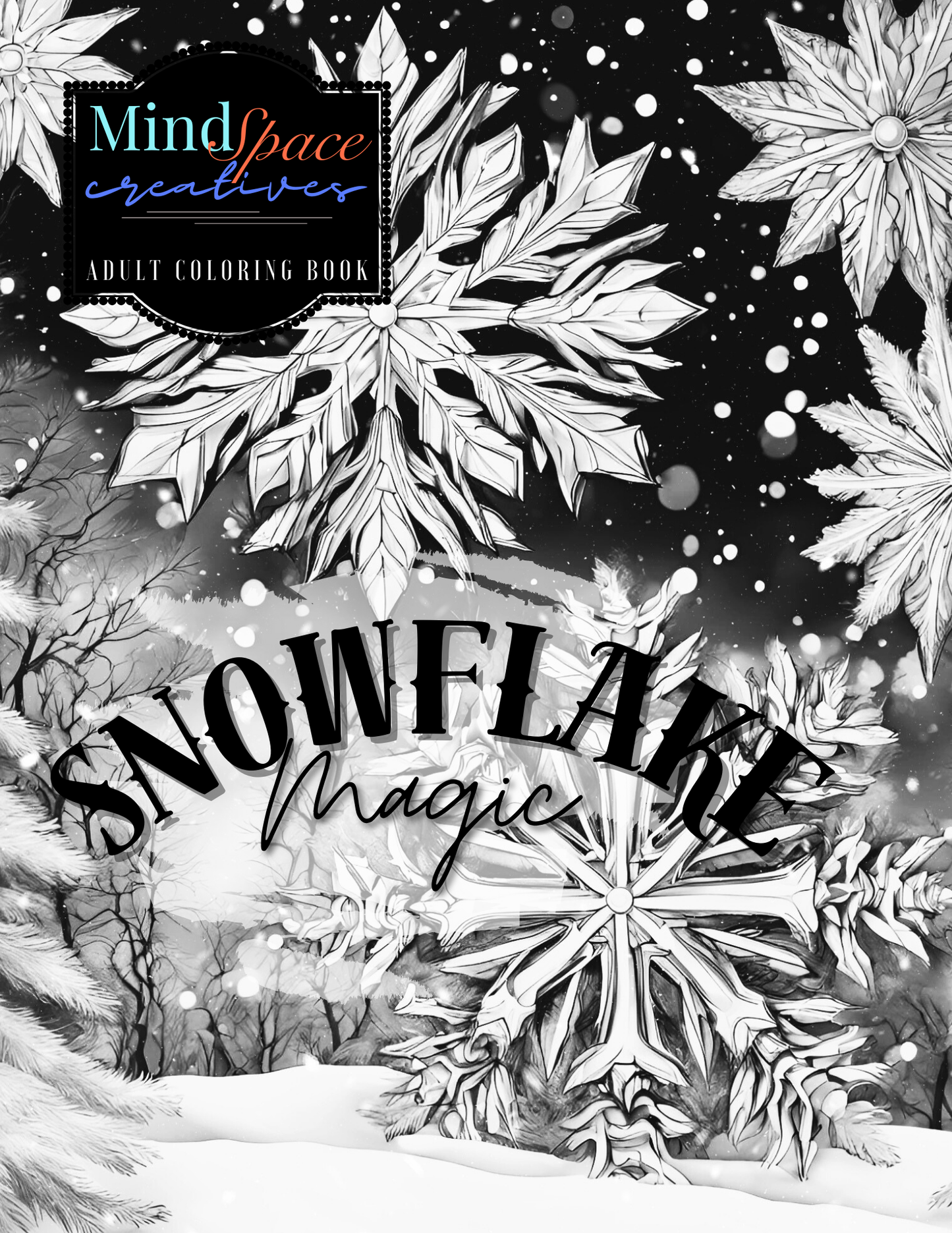 MindSpace Creatives: Adult Coloring Book Snowflake Magic